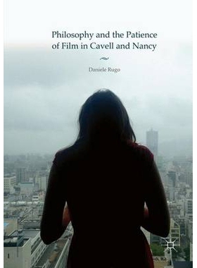预订 Philosophy and the Patience of Film in Cavell and Nancy 卡维尔与南希电影的哲学与耐心: 9781137580597