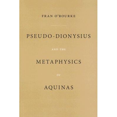 预订 Pseudo-Dionysius and the Metaphysics of Aquinas: 9780268037246