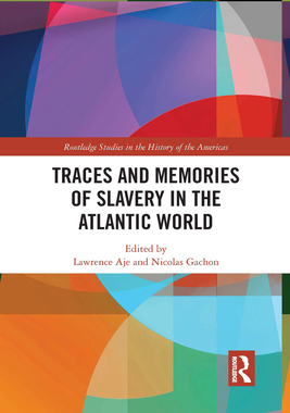 【预订】Traces and Memories of Slavery in the Atlantic World 9781032091860