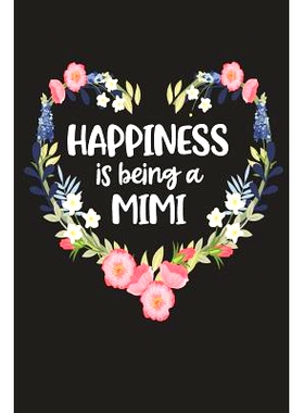 预订 Happiness Is Being a Mimi: Cute Mother’s Day Gift for Awesome Mom, Nana, Gigi, Mimi: 9781098547080