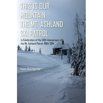 预订 This Is Our Mountain: The Mt Ashland Ski Patrol: 9781507726389