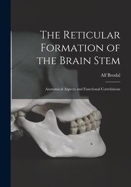 [预订]The Reticular Formation of the Brain Stem; Anatomical Aspects and Functional Correlations 9781014002969