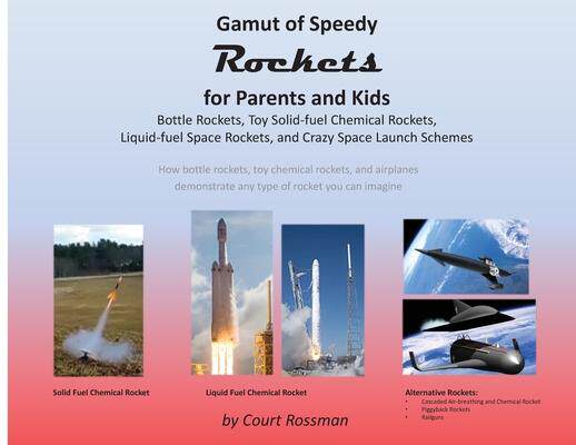 [预订]Gamut of Speedy Rockets, for Parents and Kids: Bottle Rockets, Toy Solid-fuel Chemical Rockets, Liqu 9780578919263