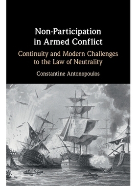 预订 Non-Participation in Armed Conflict: Continuity and Modern Challenges to the Law of Neutrality 不参与武装冲突：中立