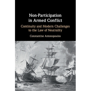 预订 Non-Participation in Armed Conflict: Continuity and Modern Challenges to the Law of Neutrality 不参与武装冲突：中立