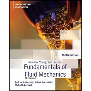Munson, Young and Okiishi’S Fundamentals of Fluid Mechanics, 9th Edition, International Adaptation流体力学基础 第9版