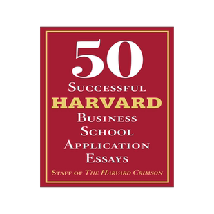 50篇成功的哈佛商学院申请文书 英文原版 出国留学 升学考试指南 50 Successful Harvard Business School Application Essays