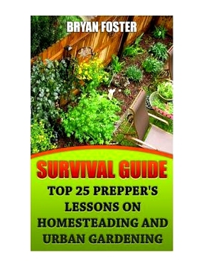 预订 Survival Guide: Top 25 Prepper’s Lessons On Homesteading and Urban Gardening: 9781545365786