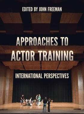 [预订]Approaches to Actor Training: International Perspectives 9781137607713