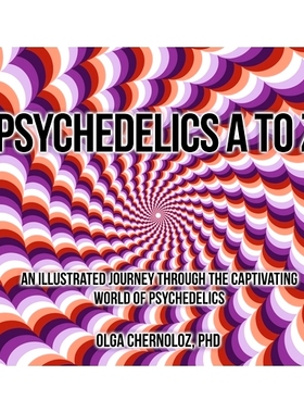 预订 Psychedelics A to Z: An Illustrated Journey Through the Captivating World of Psychedelics: 9781917667258