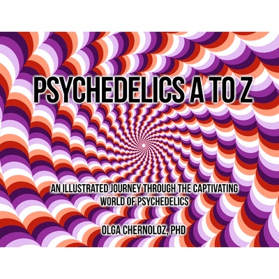 预订 Psychedelics A to Z: An Illustrated Journey Through the Captivating World of Psychedelics: 9781917667258