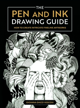 预订 The Pen and Ink Drawing Guide: How to Create Intricate Fineline Artworks: How To Create Intricate Fineline Artworks