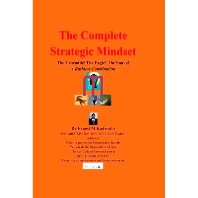 预订 The Complete Strategic Mindset: The Crocodile! The Eagle! The Snake!: A Ruthless Combination: 9781544170749