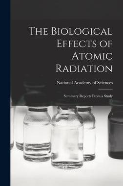 [预订]The Biological Effects of Atomic Radiation: Summary Reports From a Study 9781013481390