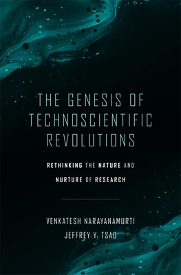 现货The Genesis of Technoscientific Revolutions - Rethinking the Nature  9780674251854