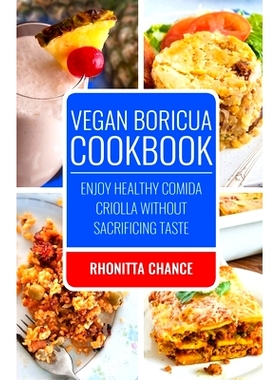 预订 Vegan Boricua Cookbook: Enjoy Healthy Comida Criolla Without Sacrificing Taste: 9781074650421