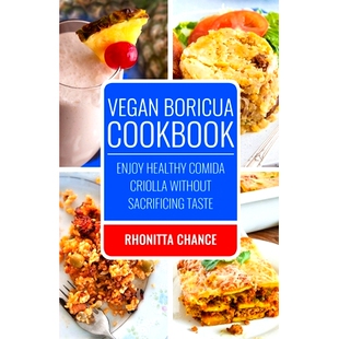 预订 Vegan Boricua Cookbook: Enjoy Healthy Comida Criolla Without Sacrificing Taste: 9781074650421