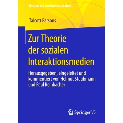 预订 Zur Theorie der sozialen Interaktionsmedien: Herausgegeben, eingeleitet und kommentiert von Helmut Staubmann und Pa