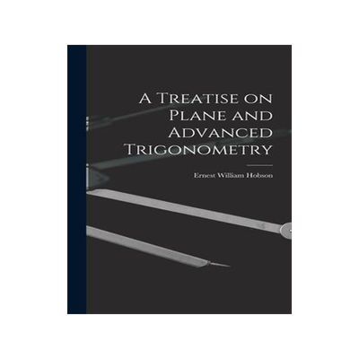 [预订]A Treatise on Plane and Advanced Trigonometry 9781013966354