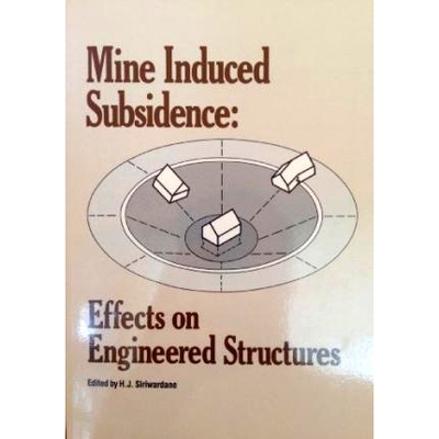 预订 Mine Induced Subsidence: Effects on Engineered Structures - Proceedings of the Symposium Sponsored by the Geotechni