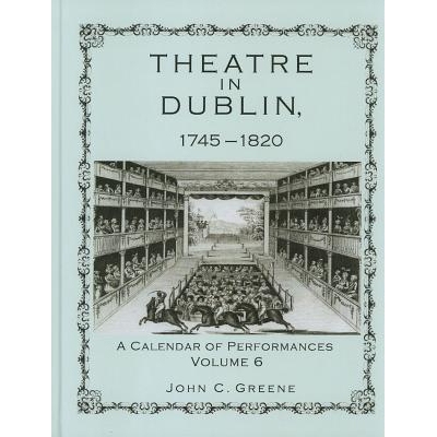 预订 Theatre in Dublin, 1745–1820: A Calendar of Performances, Volume 6: 9781611461183