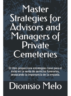 预订 Master Strategies for Advisors and Managers of Private Cemeteries: The book provides key strategies for success in