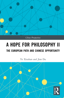 【预订】A Hope for Philosophy II: The European Path and Chinese Opportunity 9781032248059