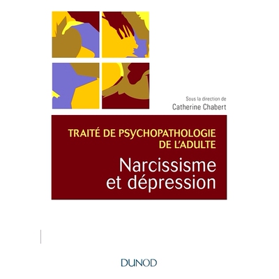 预订 Traité de psychopathologie de l’adulte, Vol. 2. Narcissisme et dépression 成人精神病理学论文，卷。 2.自恋和抑郁: