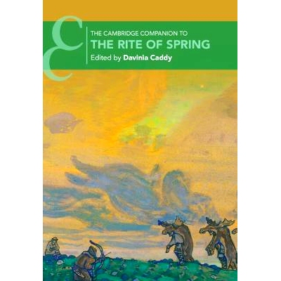 预订 The Cambridge Companion to The Rite of Spring 剑桥春之祭指南: 9781108476539