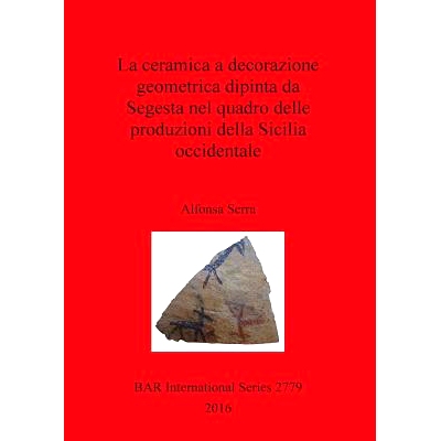 预订 La ceramica a decorazione geometrica dipinta da Segesta nel quadro delle produzioni della Sicilia occidentale Seges