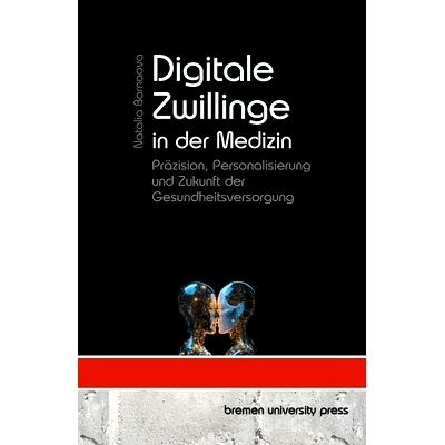 预订 Digitale Zwillinge in der Medizin: Präzision, Personalisierung und Zukunft der Gesundheitsversorgung: 978368904826