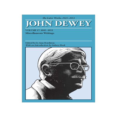 预订 The Collected Works of John Dewey v. 17; 1885-1953, Miscellaneous Writings