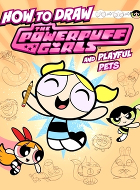 预订 How to Draw the Powerpuff Girls and Playful Pets: 9781669075677