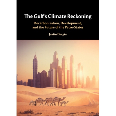 The Gulf’s Climate Reckoning Decarbonization, Development, and the Future of the Petro-States 海湾地区的气候清算：脱碳