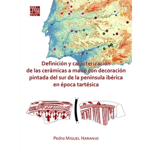 预订 Definición y caracterización de las cerámicas a mano con decoración pintada del sur de la península ibérica e