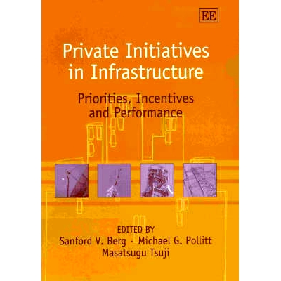 预订 Private Initiatives in Infrastructure: Priorities, Incentives and Performance 基础设施领域的私人倡议：优先事项、激