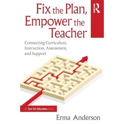 预订 Fix the Plan, Empower the Teacher Connecting Curriculum, Instruction, Assessment, and Support 优化计划、赋能教师：