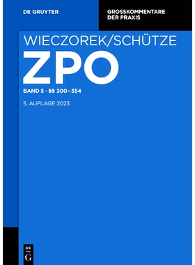 预订 §§ 300-354 WIECZOREK / SCHUETZE：ZPO * BD 5 P 300-354 GK: 9783110443004