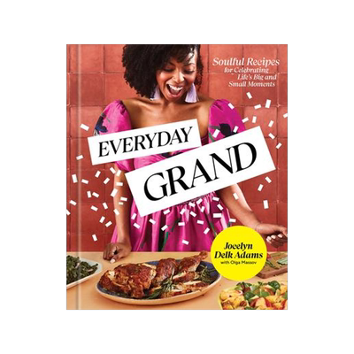 [预订]Everyday Grand: Soulful Recipes for Celebrating Life’s Big and Small Moments: A Cookbook 9780593236215
