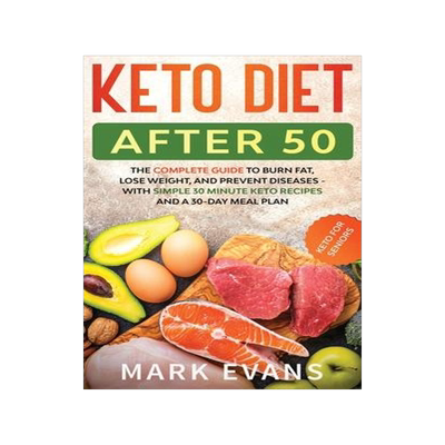 [预订]Keto Diet After 50: Keto for Seniors - The Complete Guide to Burn Fat, Lose Weight, and Prevent Dise 9781951754846