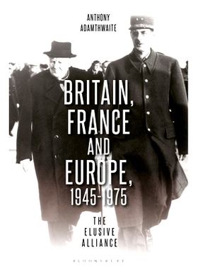 预订 Britain, France and Europe, 1945-1975: The Elusive Alliance: 9781350338616