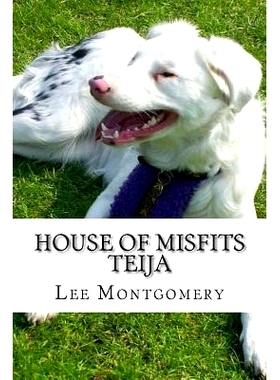 预订 House of Misfits - Teija: Border Collie born deaf and blind: 9781522970736
