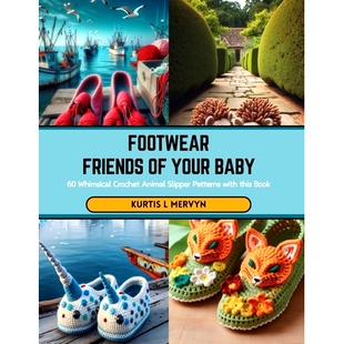 with Friends Baby Your 预订 Whimsical Patterns this Slipper Animal Crochet 9798876200457 Book Footwear