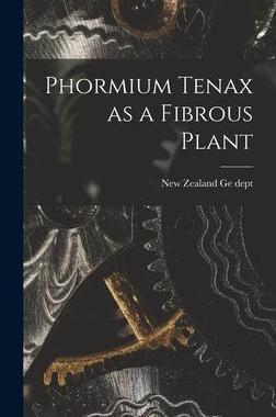 [预订]Phormium Tenax as a Fibrous Plant 9781018225951