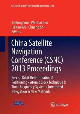 【预订】China Satellite Navigation Conference (CSNC) 2013 Proceedings