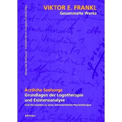 预订 Ärztliche Seelsorge: Grundlagen der Logotherapie und Existenzanalyse. Und Vorarbeiten zu einer sinnorientierten Ps