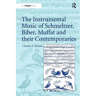 预订 The Instrumental Music of Schmeltzer, Biber, Muffat and their Contemporaries: 9781138247536