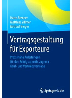 预订 Vertragsgestaltung für Exporteure: Praxisnahe Anleitungen für den Erfolg exportbezogener Kauf- und Vertriebsvertr