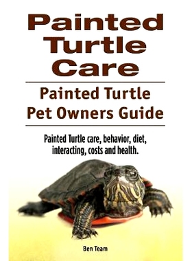 预订 Painted Turtle Care. Painted Turtle Pet Owners Guide. Painted Turtle care, behavior, diet, interacting, costs and h
