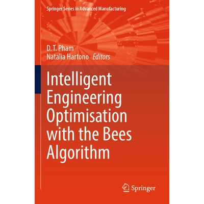 预订 Intelligent Engineering Optimisation with the Bees Algorithm 利用蜜蜂算法进行智能工程优化 9783031649387